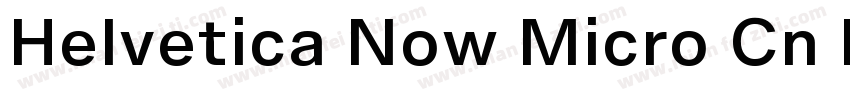 Helvetica Now Micro Cn Medium字体转换